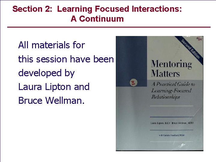 Section 2: Learning Focused Interactions: A Continuum All materials for this session have been