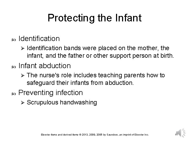 Protecting the Infant Identification Ø Infant abduction Ø Identification bands were placed on the