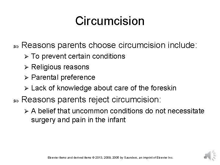 Circumcision Reasons parents choose circumcision include: To prevent certain conditions Ø Religious reasons Ø