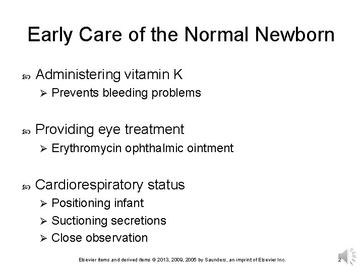 Early Care of the Normal Newborn Administering vitamin K Ø Providing eye treatment Ø