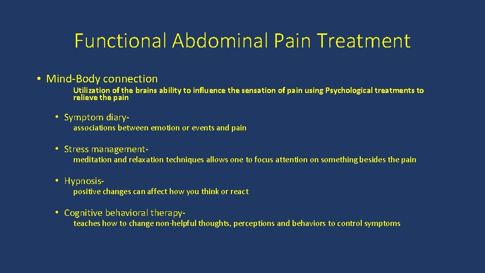Functional Abdominal Pain Treatment • Mind-Body connection Utilization of the brains ability to influence