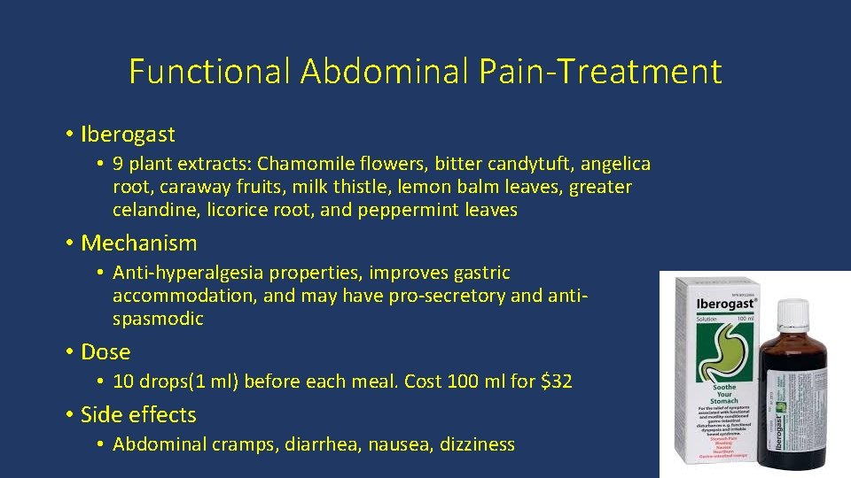 Functional Abdominal Pain-Treatment • Iberogast • 9 plant extracts: Chamomile flowers, bitter candytuft, angelica