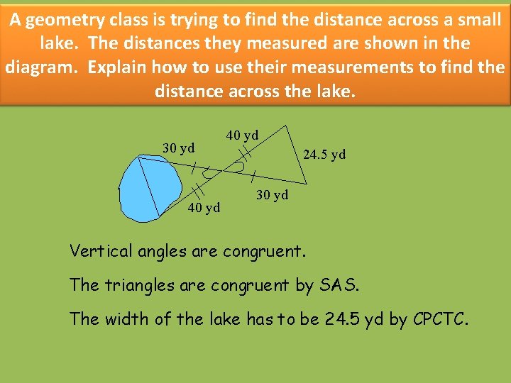 A geometry class is trying to find the distance across a small lake. The