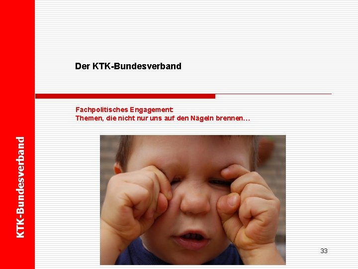  Der KTK-Bundesverband Fachpolitisches Engagement: Themen, die nicht nur uns auf den Nägeln brennen…