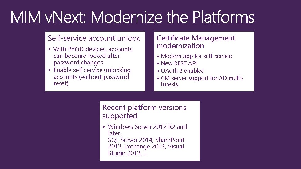 Self-service account unlock • With BYOD devices, accounts can become locked after password changes