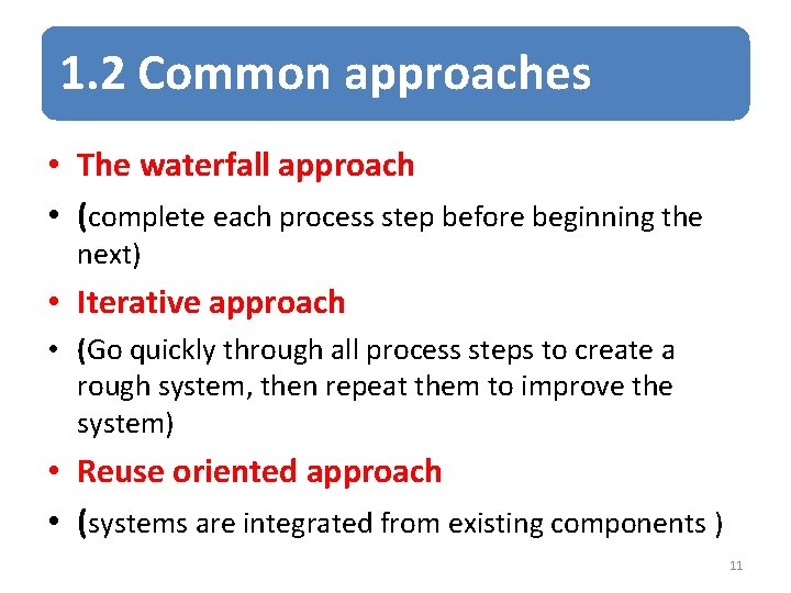 1. 2 Common approaches • The waterfall approach • (complete each process step before