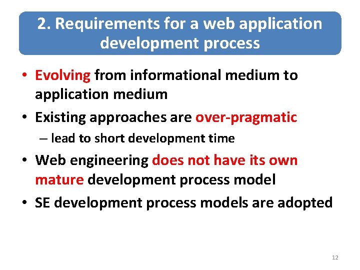 2. Requirements for a web application development process • Evolving from informational medium to