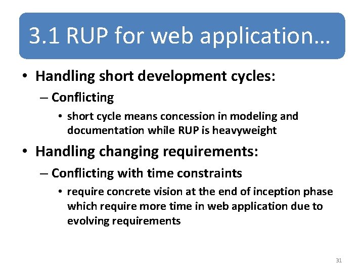 3. 1 RUP for web application… • Handling short development cycles: – Conflicting •