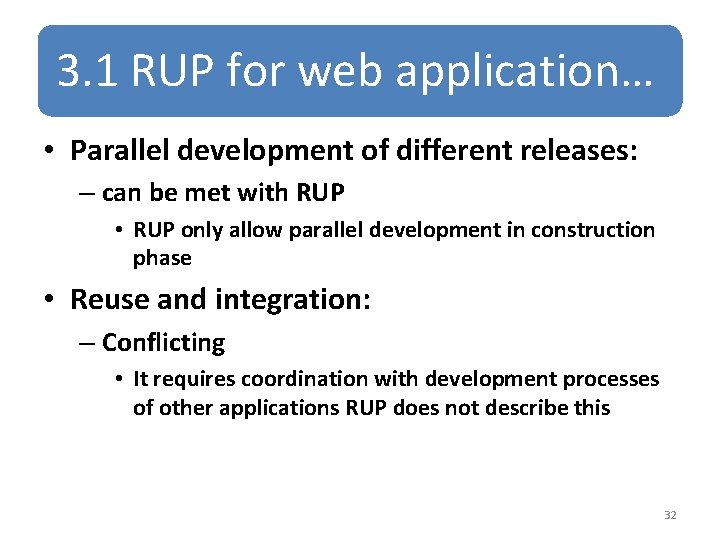 3. 1 RUP for web application… • Parallel development of different releases: – can