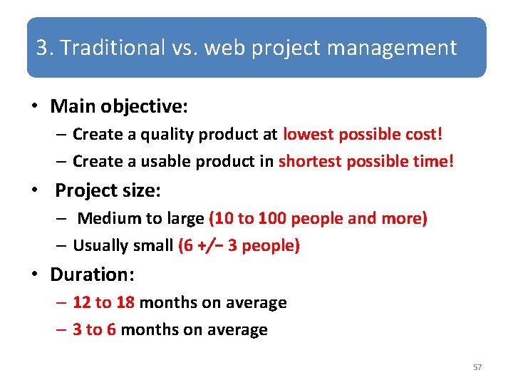 3. Traditional vs. web project management • Main objective: – Create a quality product