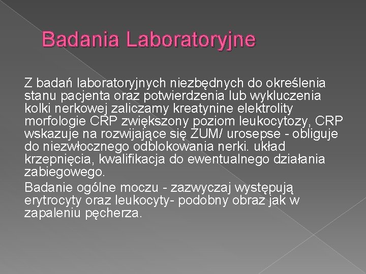 Badania Laboratoryjne Z badań laboratoryjnych niezbędnych do określenia stanu pacjenta oraz potwierdzenia lub wykluczenia
