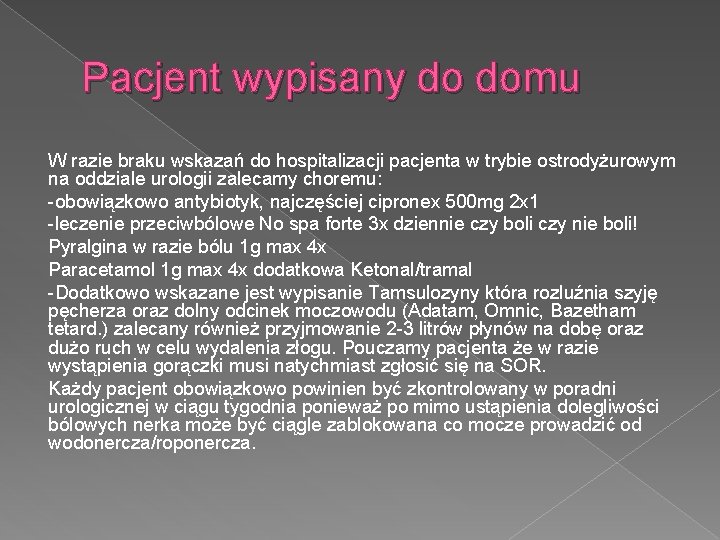 Pacjent wypisany do domu W razie braku wskazań do hospitalizacji pacjenta w trybie ostrodyżurowym