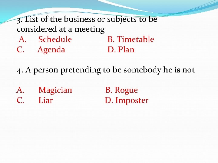 3. List of the business or subjects to be considered at a meeting A.