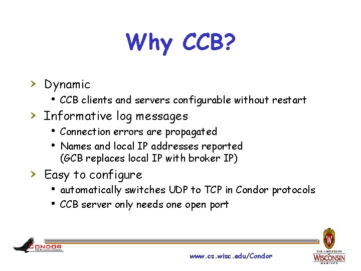 Why CCB? › Dynamic h CCB clients and servers configurable without restart › Informative