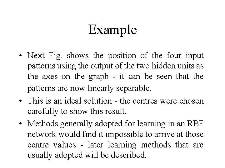 Example • Next Fig. shows the position of the four input patterns using the