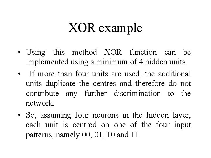 XOR example • Using this method XOR function can be implemented using a minimum