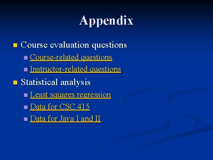 Appendix n Course evaluation questions Course-related questions n Instructor-related questions n n Statistical analysis