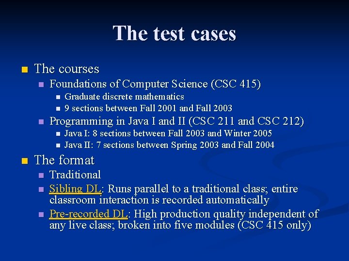 The test cases n The courses n Foundations of Computer Science (CSC 415) n