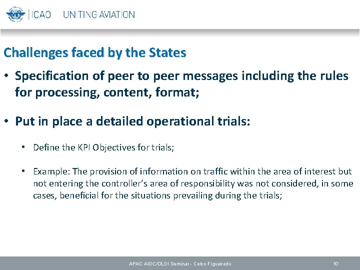 Challenges faced by the States • Specification of peer to peer messages including the
