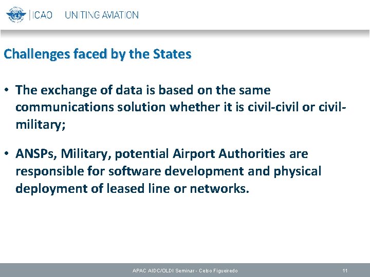 Challenges faced by the States • The exchange of data is based on the