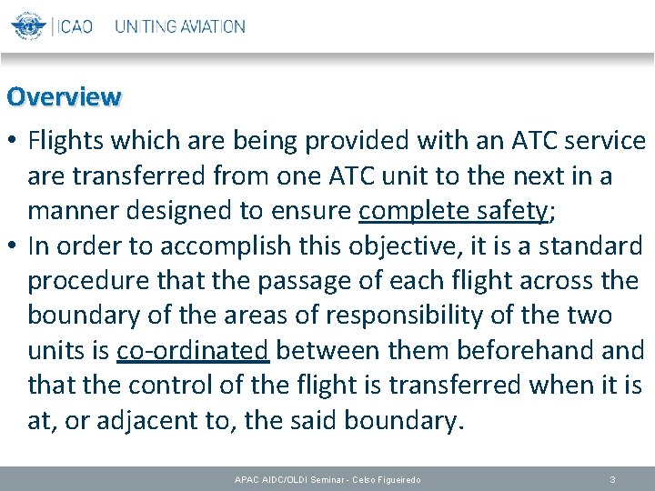 Overview • Flights which are being provided with an ATC service are transferred from