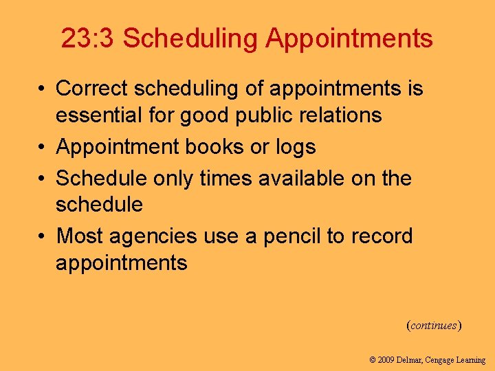 23: 3 Scheduling Appointments • Correct scheduling of appointments is essential for good public