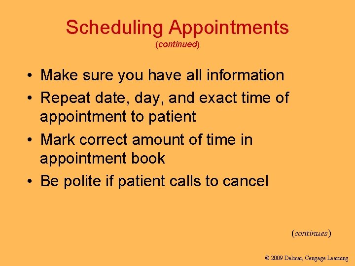 Scheduling Appointments (continued) • Make sure you have all information • Repeat date, day,