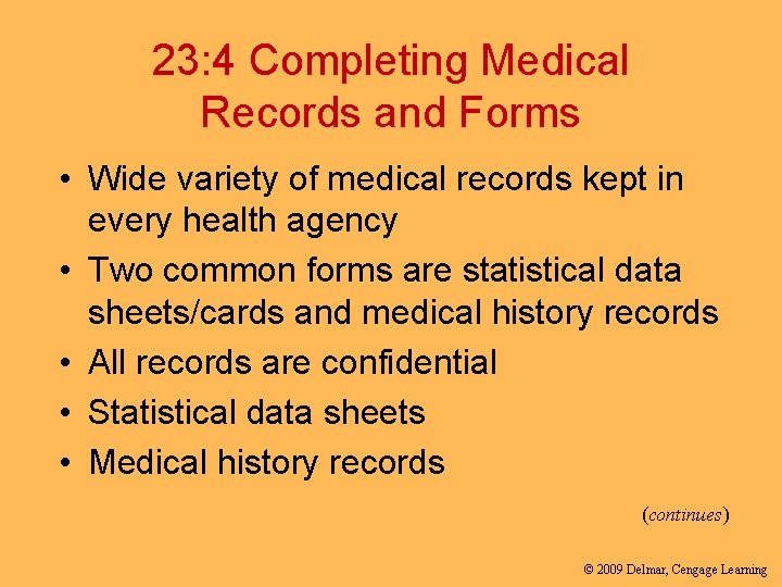 23: 4 Completing Medical Records and Forms • Wide variety of medical records kept