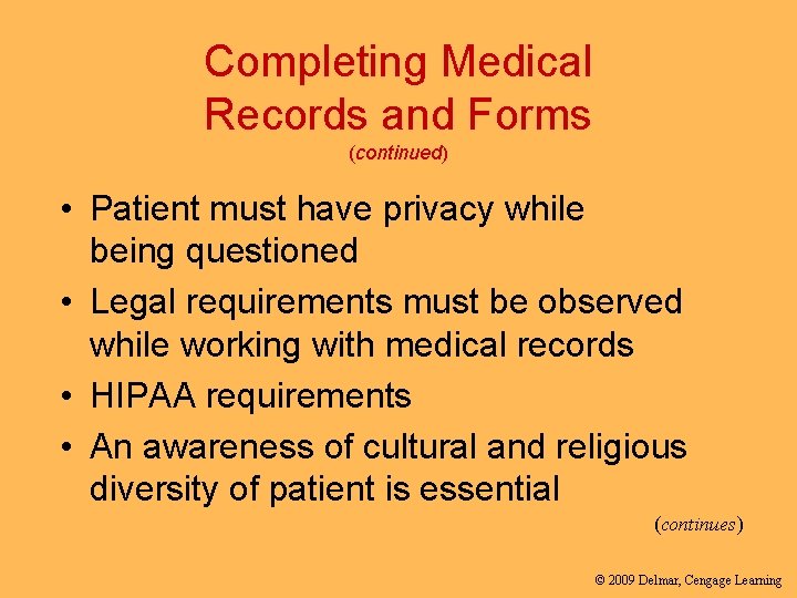 Completing Medical Records and Forms (continued) • Patient must have privacy while being questioned