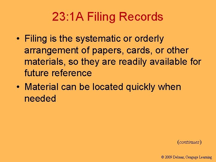 23: 1 A Filing Records • Filing is the systematic or orderly arrangement of