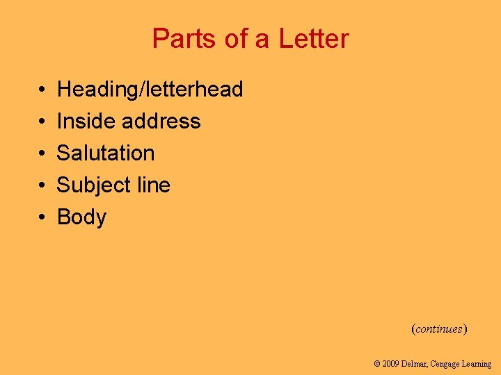 Parts of a Letter • • • Heading/letterhead Inside address Salutation Subject line Body