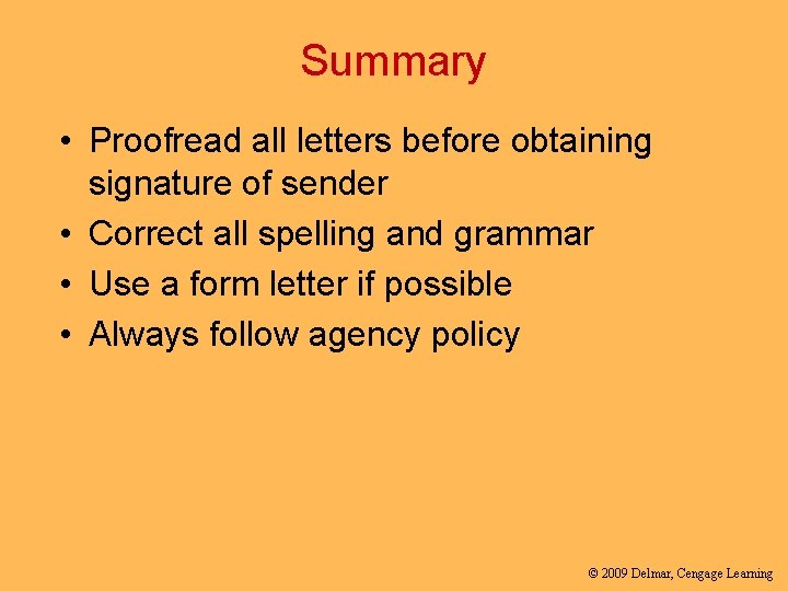 Summary • Proofread all letters before obtaining signature of sender • Correct all spelling