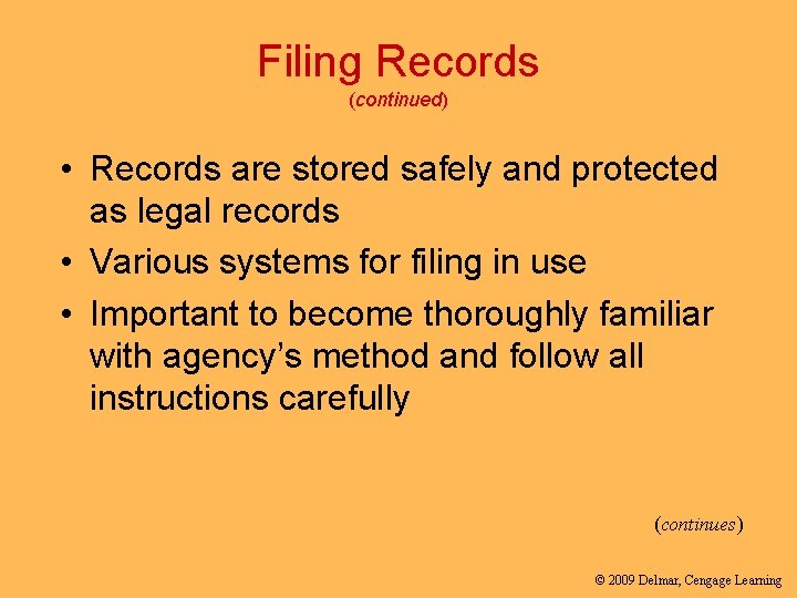 Filing Records (continued) • Records are stored safely and protected as legal records •