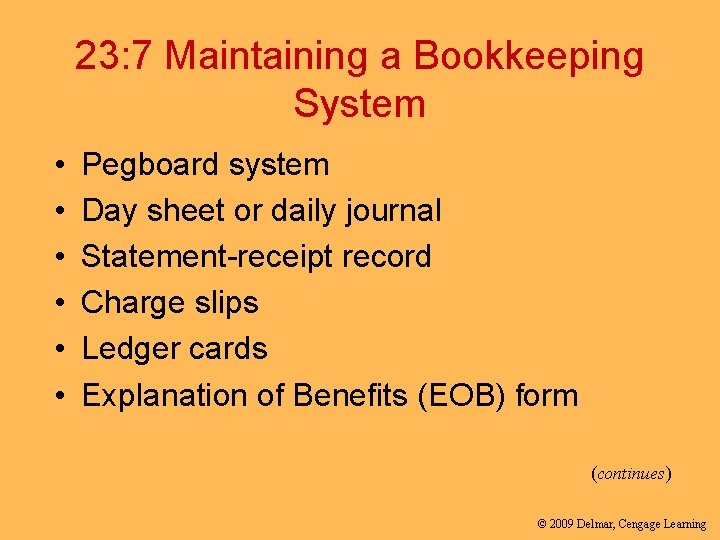 23: 7 Maintaining a Bookkeeping System • • • Pegboard system Day sheet or