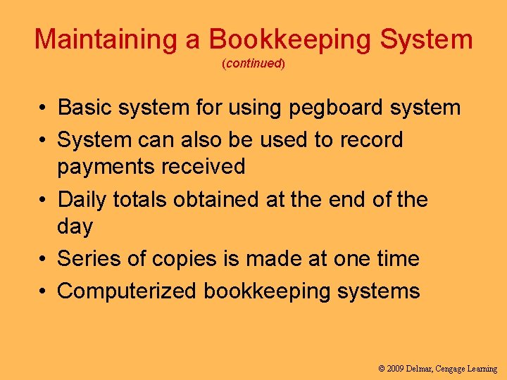 Maintaining a Bookkeeping System (continued) • Basic system for using pegboard system • System