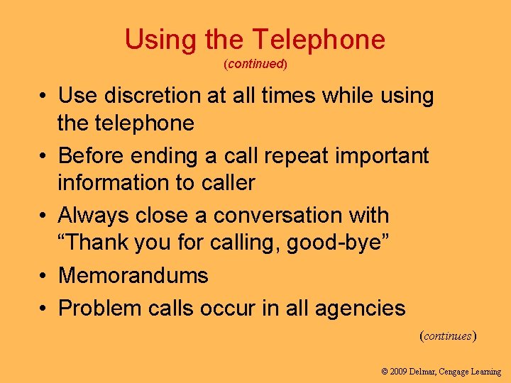 Using the Telephone (continued) • Use discretion at all times while using the telephone