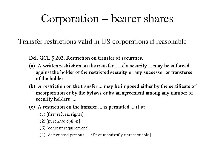 Corporation – bearer shares Transfer restrictions valid in US corporations if reasonable Del. GCL
