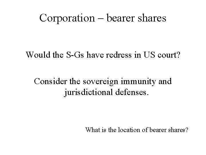 Corporation – bearer shares Would the S-Gs have redress in US court? Consider the