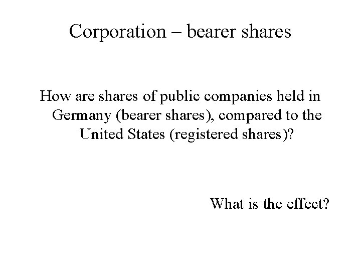 Corporation – bearer shares How are shares of public companies held in Germany (bearer