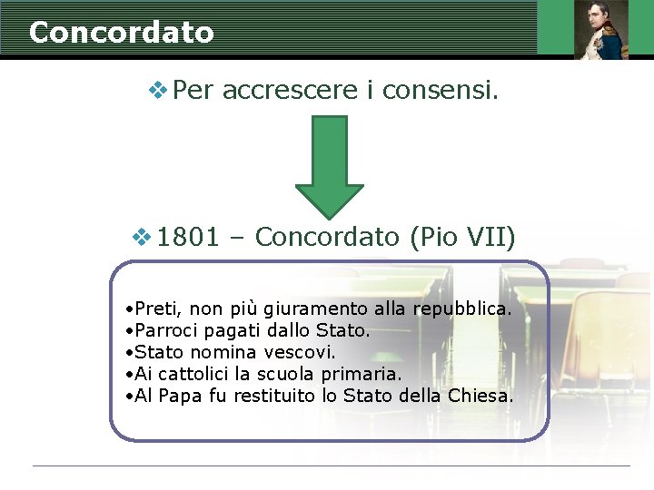 Concordato v Per accrescere i consensi. v 1801 – Concordato (Pio VII) • Preti,