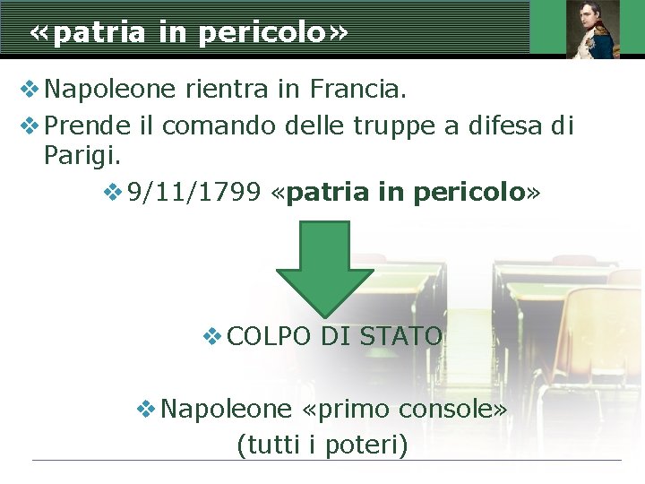  «patria in pericolo» v Napoleone rientra in Francia. v Prende il comando delle