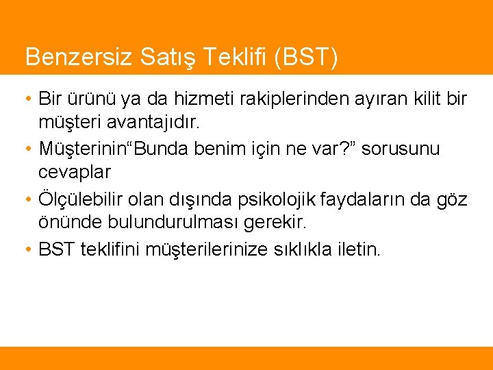 Benzersiz Satış Teklifi (BST) • Bir ürünü ya da hizmeti rakiplerinden ayıran kilit bir