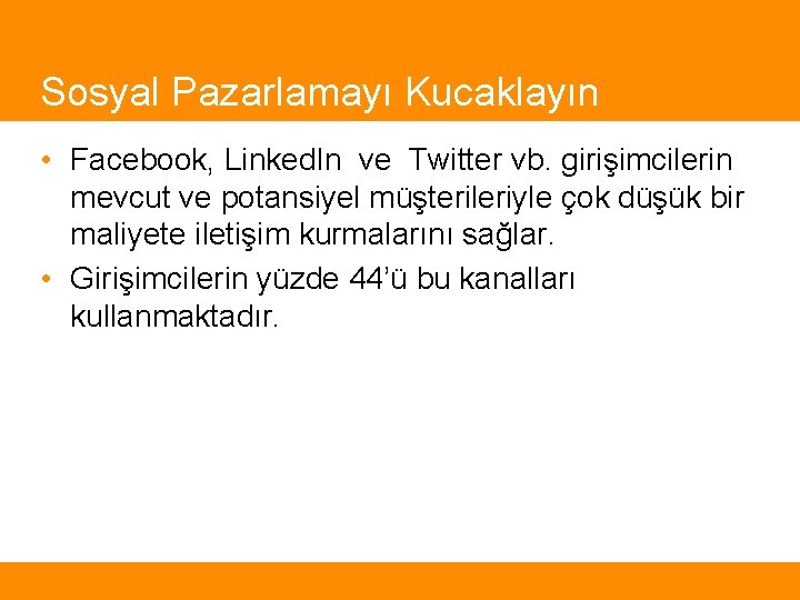 Sosyal Pazarlamayı Kucaklayın • Facebook, Linked. In ve Twitter vb. girişimcilerin mevcut ve potansiyel