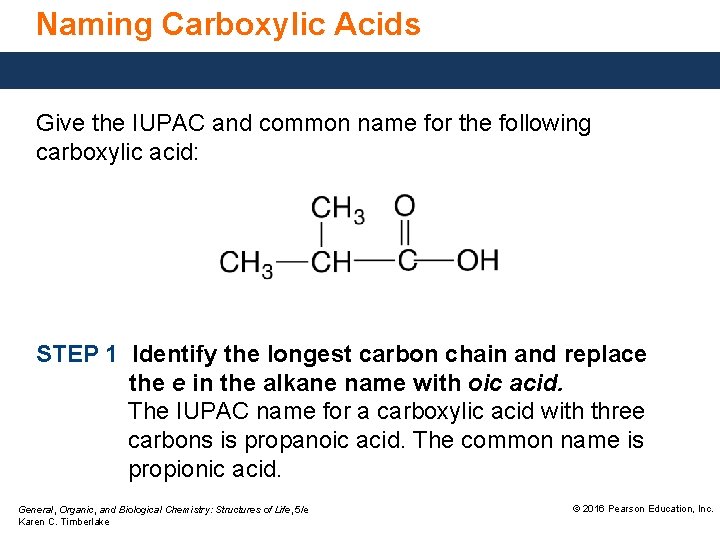 Naming Carboxylic Acids Give the IUPAC and common name for the following carboxylic acid: