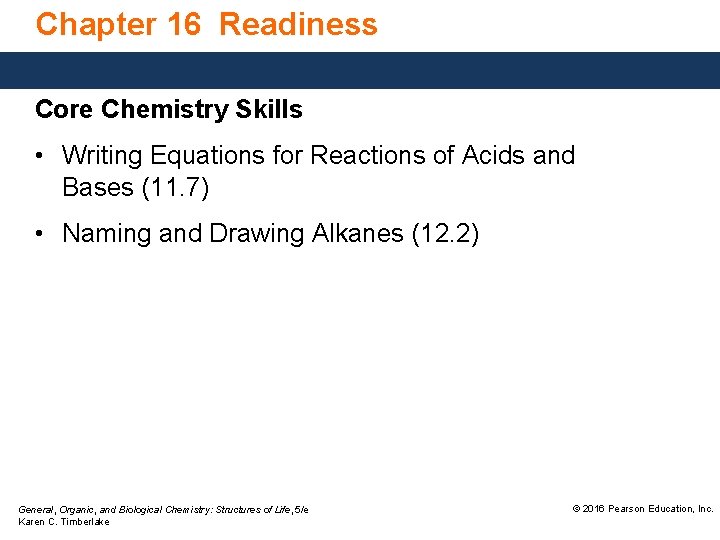 Chapter 16 Readiness Core Chemistry Skills • Writing Equations for Reactions of Acids and