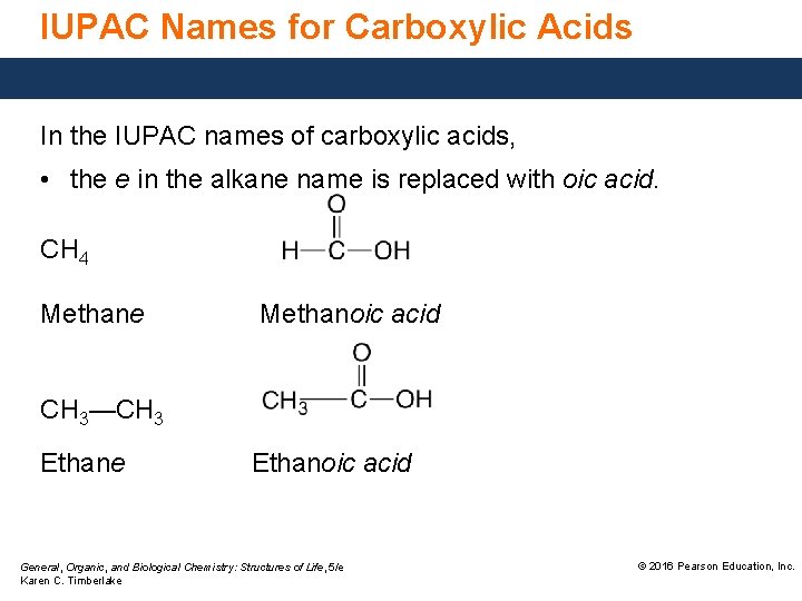 IUPAC Names for Carboxylic Acids In the IUPAC names of carboxylic acids, • the