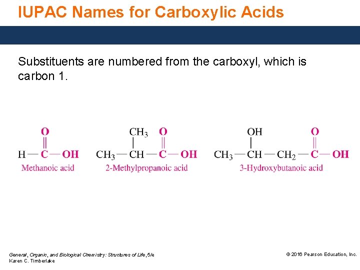 IUPAC Names for Carboxylic Acids Substituents are numbered from the carboxyl, which is carbon