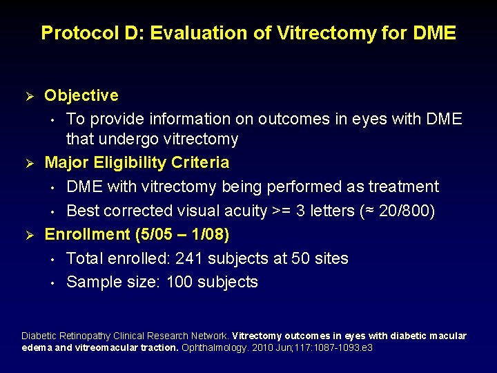 Protocol D: Evaluation of Vitrectomy for DME Ø Ø Ø Objective • To provide