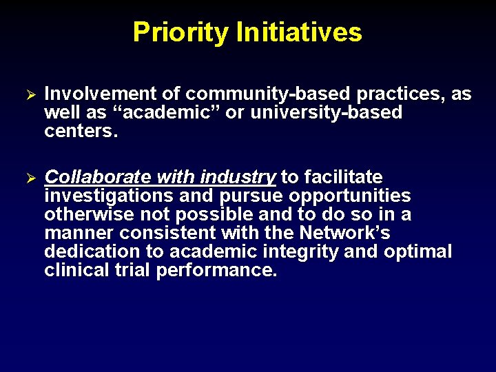 Priority Initiatives Ø Involvement of community-based practices, as well as “academic” or university-based centers.