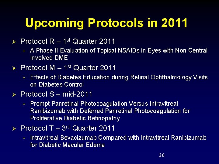 Upcoming Protocols in 2011 Ø Protocol R – 1 st Quarter 2011 • Ø